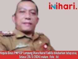 Berita Duka, Kadis DPMPTSP Lampung Utara Hairul Fadilla Dikabarkan Wafat